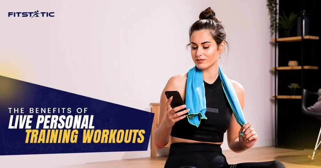 The Benefits of Live Personal Training Workouts